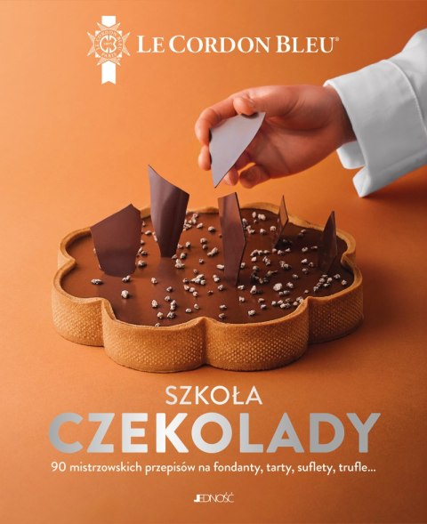 Szkoła czekolady. 90 mistrzowskich przepisów na fondanty, tarty, suflety, trufle... Le Cordon Bleu®