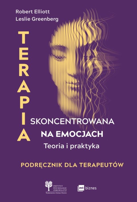 Terapia skoncentrowana na emocjach. Teoria i praktyka