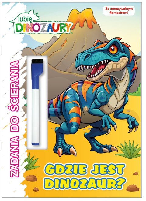 Gdzie jest dinozaur? Lubię Dinozaury. Zadania do ścierania