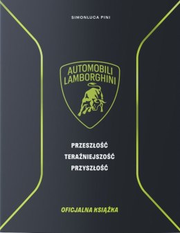 Lamborghini. Przeszłość teraźniejszość przyszłość. Książka oficjalna