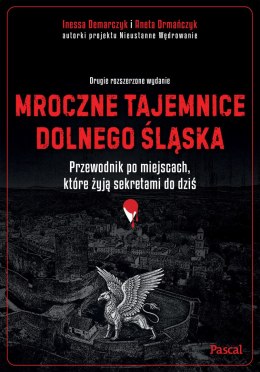 Mroczne tajemnice Dolnego Śląska. Przewodnik po miejscach, które żyją sekretami do dziś