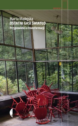 Ostatni gasi światło. Przypowieści o transformacji