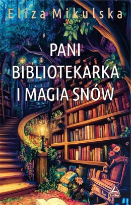 Pani bibliotekarka i magia snów. Zaczarowana pani bibliotekarka. Tom 4