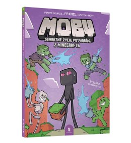 Polewka do kwadratu. MOBY. Sekretne życie potworów z Minecrafta. Tom 2