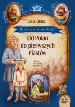 Rymowana historia Polski. Od Polan do pierwszych Piastów