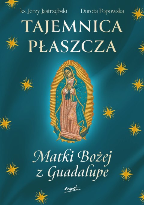 Tajemnica Płaszcza Matki Bożej z Guadalupe