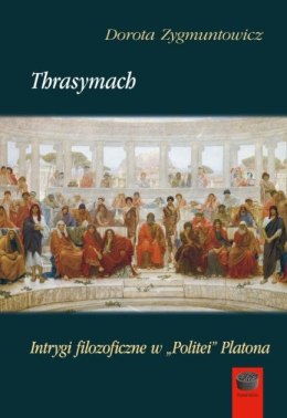Thrasymach. Intrygi filozoficzne w 
