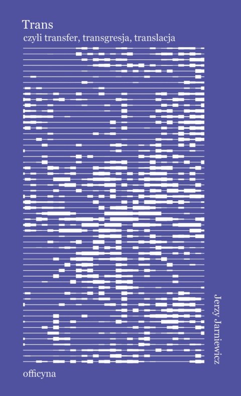 Trans czyli transfer, transgresja, translacja