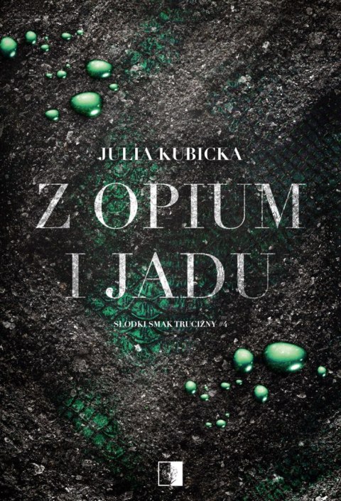 Z opium i jadu. Słodki smak trucizny. Tom 4