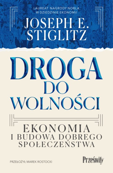 Droga do wolności. Ekonomia i budowa dobrego społeczeństwa
