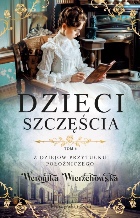 Dzieci szczęścia. Z dziejów przytułku położniczego. Tom 6