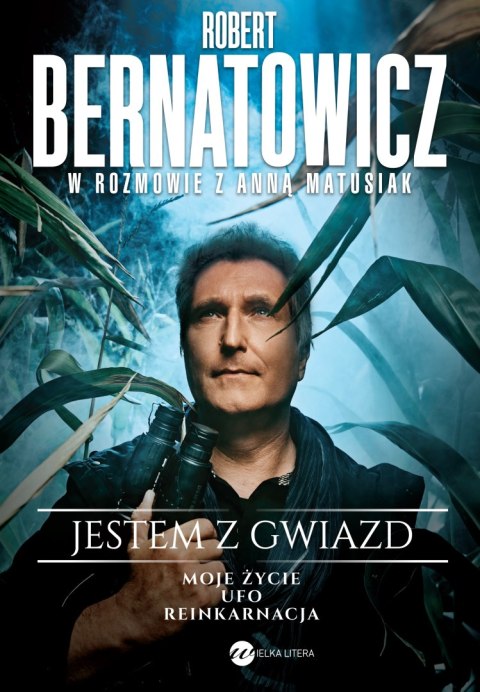 Jestem z gwiazd. Robert Bernatowicz w rozmowie z Anną Matusiak