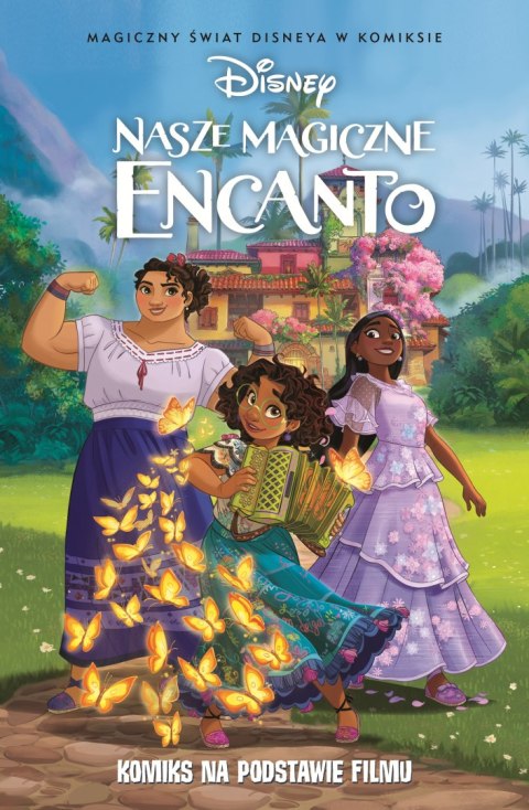 Nasze magiczne Encanto. Magiczny świat Disneya w komiksie