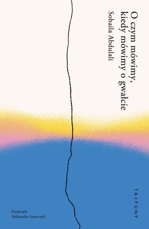 O czym mówimy, kiedy mówimy o gwałcie