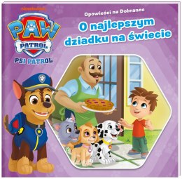 O najlepszym dziadku na świecie. Psi Patrol. Opowieści na dobranoc