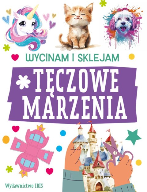 Tęczowe marzenia. Wycinam i sklejam