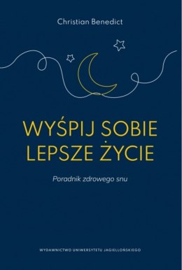 Wyśpij sobie lepsze życie. Poradnik zdrowego snu