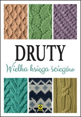 Druty. Wielka księga ściegów