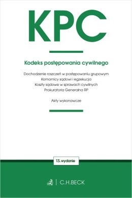 KPC. Kodeks postępowania cywilnego oraz ustawy towarzyszące wyd. 13