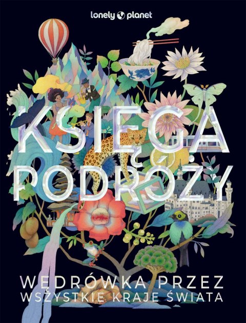 Księga podróży. Wędrówka przez wszystkie kraje świata. Lonely Planet