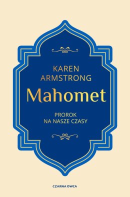 Mahomet. Prorok na nasze czasy