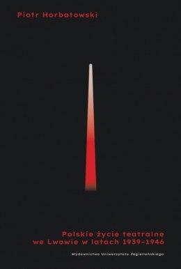Polskie życie teatralne we Lwowie 1939-1946