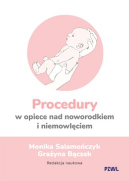 Procedury w opiece nad noworodkiem i niemowlęciem