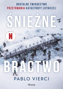 Śnieżne bractwo. Brutalne świadectwo przetrwania