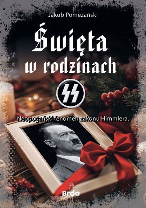 Święta w rodzinach SS. Neopogański fenomen zakonu Himmlera