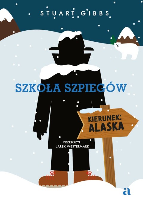 Szkoła szpiegów. Kierunek: Alaska. Tom 11