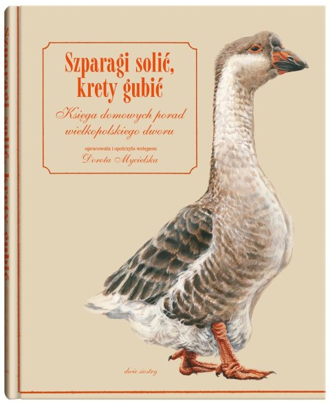 Szparagi solić, krety gubić. Księga domowych porad wielkopolskiego dworu wyd. 2026