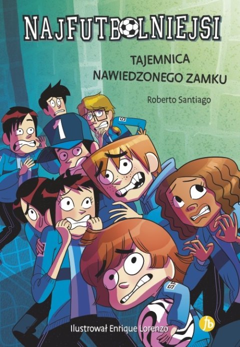 Tajemnica nawiedzonego zamku. Najfutbolniejsi. Tom 6