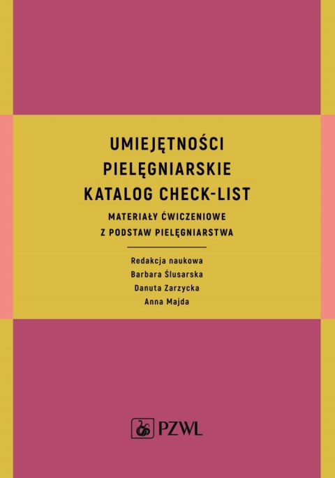 Umiejętności pielęgniarskie katalog check-list materiały ćwiczeniowe z podstaw pielęgniarstwa