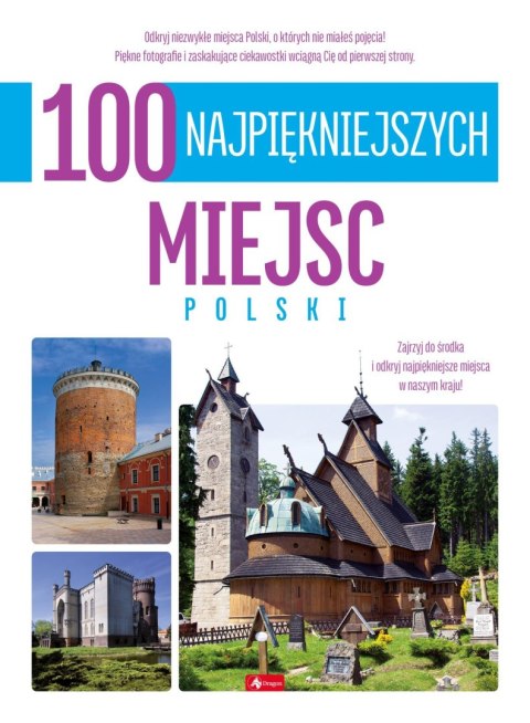 100 najpiękniejszych miejsc Polski. 100 najpiękniejszych