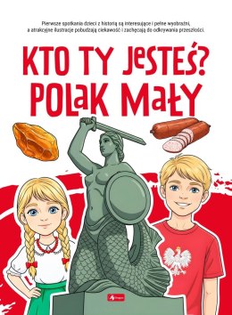Kto ty jesteś ? Polak mały.... Poznaj Polskę