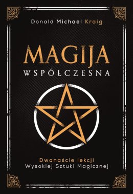 Magija współczesna. Dwanaście lekcji wysokiej sztuki magicznej wyd. 4