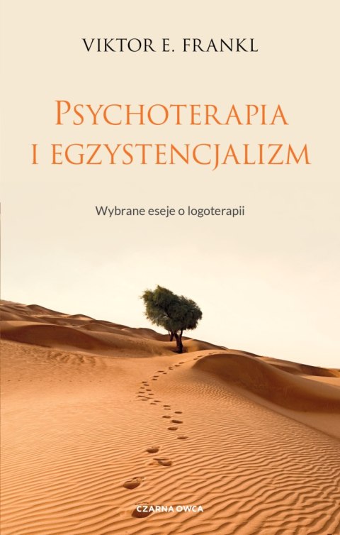 Psychoterapia i egzystencjalizm. Wybrane eseje o logoterapii
