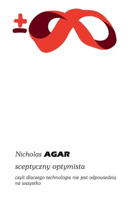 Sceptyczny optymista, czyli dlaczego technologia nie jest odpowiedzią na wszystko