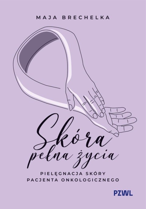 Skóra pełna życia. Pielęgnacja skóry pacjenta onkologicznego