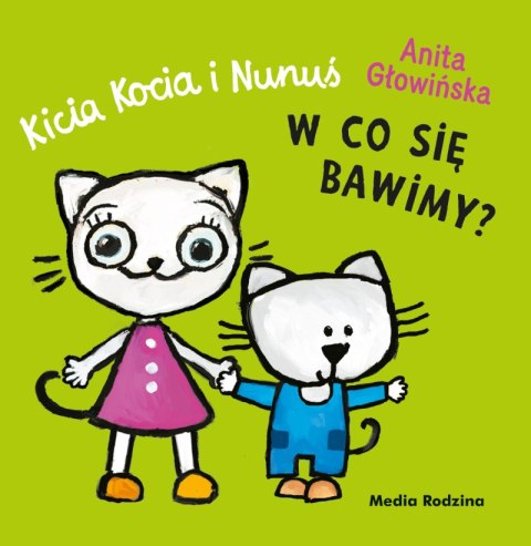 W co się bawimy? Kicia Kocia i Nunuś