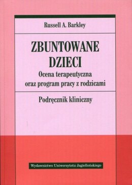 Zbuntowane dzieci. Ocena terapeutyczna oraz program pracy z rodzicami