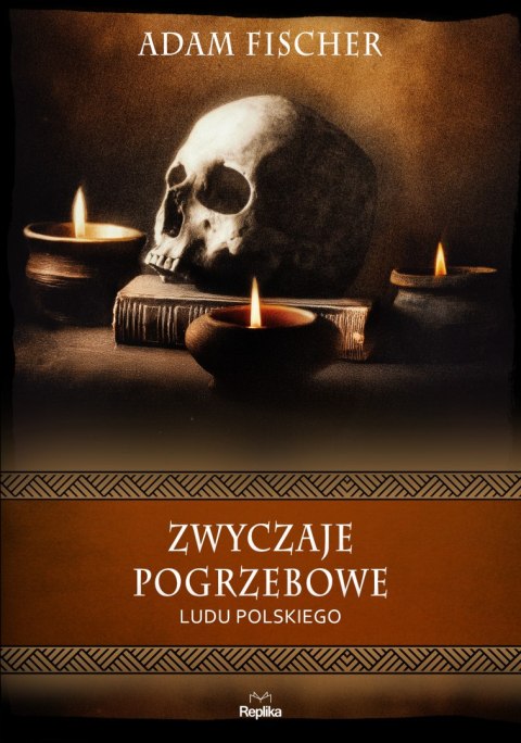 Zwyczaje pogrzebowe ludu polskiego. Wierzenia i zwyczaje