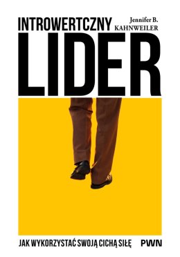 Introwertyczny lider. Jak wykorzystać swoja cichą siłę