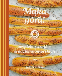 Mąka górą! Wypieki z krajów śródziemnomorskich. W kuchni z Kieżunem