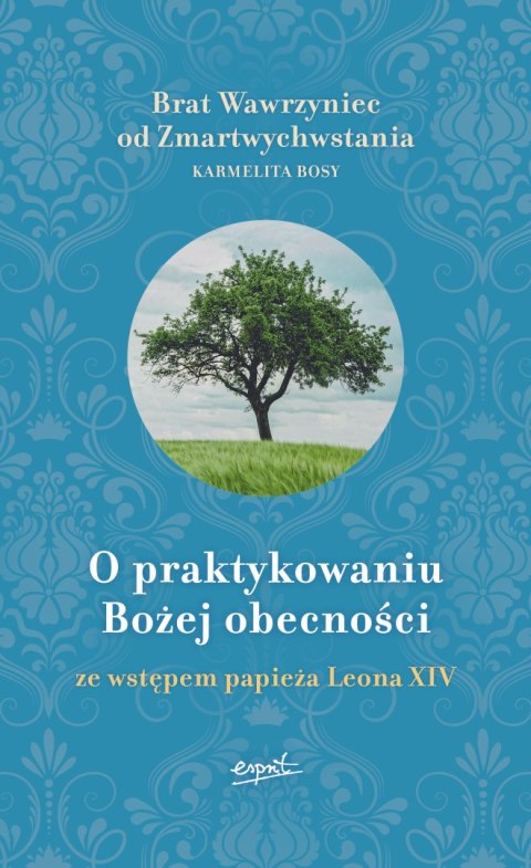 O praktykowaniu Bożej obecności. Ze wstępem papieża Leona XIV