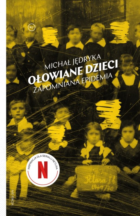 Ołowiane dzieci. Zapomniana epidemia. Nie-fikcja