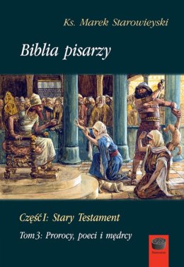 Biblia pisarzy. Część 1. Stary testament, Tom 3. Prorocy, poeci i mędrcy