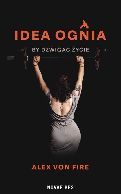 Idea Ognia - by dźwigać życie