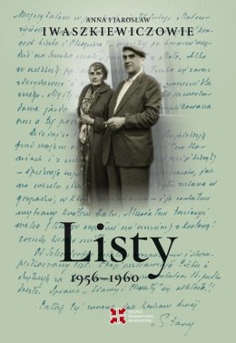 Listy 1956-1960. Anna i Jarosław Iwaszkiewiczowie