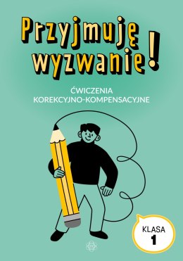 Przyjmuję wyzwanie! Ćwiczenia korekcyjno-kompensacyjne klasa 1